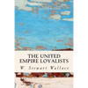 The United Empire Loyalists - Paperback