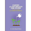 Cuando la Naturaleza Pide Ayuda: Una Guía Práctica para Parejas con Infertilidad - Paperback