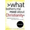 What Bothers Me Most about Christianity: Honest Reflections from an Open-Minded Christ Follower - Paperback