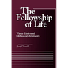 The Fellowship of Life: Virtue Ethics and Orthodox Christianity - Paperback