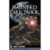 Haunted Lake Tahoe - Hardcover