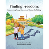 Finding Freedom: Empowering Young Survivors of Human Trafficking - Hardcover