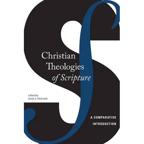 Christian Theologies of Scripture: A Comparative Introduction - Paperback