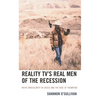 Reality Tv's Real Men of the Recession: White Masculinity in Crisis and the Rise of Trumpism - Paperback