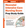 Neonatal Intensive Care Nursing Exam Prep Study Guide: Print and Online Review, Plus 350 Questions Based on the Latest Exam Blueprint - Paperback