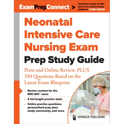 Neonatal Intensive Care Nursing Exam Prep Study Guide: Print and Online Review, Plus 350 Questions Based on the Latest Exam Blueprint - Paperback