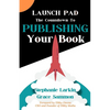 Launch Pad: The Countdown to Publishing Your Book - Paperback