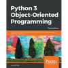 Python 3 Object-oriented Programming - Third Edition: Build robust and maintainable software with object-oriented design patterns in Python 3.8 - Paperback