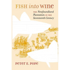 Fish into Wine: The Newfoundland Plantation in the Seventeenth Century - Paperback