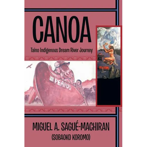 Canoa: Taino Indigenous Dream River Journey - Paperback