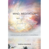 Mind, Meditation and a Spark of Magic: Inspirational guide and workbook to transcend illusion - Paperback