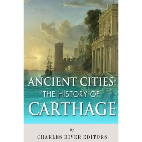 Ancient Cities: The History of Carthage - Paperback