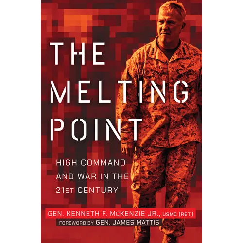 The Melting Point: High Command and War in the 21st Century - Hardcover