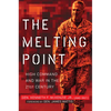 The Melting Point: High Command and War in the 21st Century - Hardcover