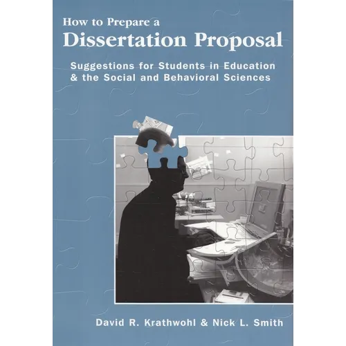 How to Prepare a Dissertation Proposal: Suggestions for Students in Education and the Social and Behavioral Sciences - Paperback