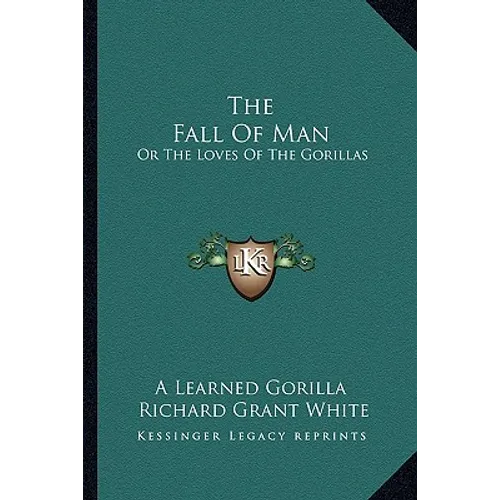 The Fall Of Man: Or The Loves Of The Gorillas - Paperback