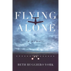 Flying Alone: A Memoir - Paperback