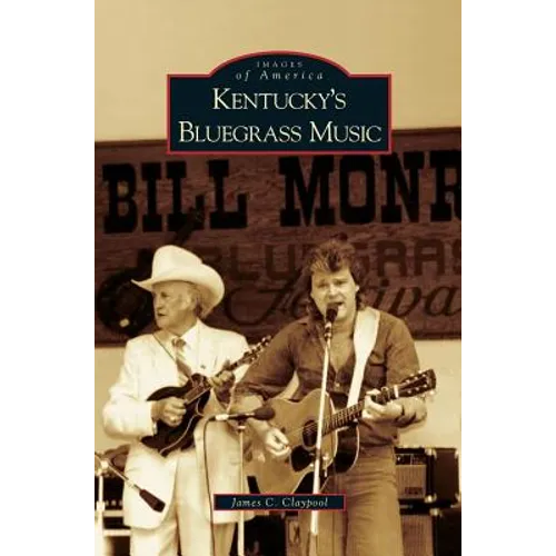Kentucky's Bluegrass Music - Hardcover