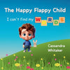 The Happy Flappy Child: I Can't find My Words - Paperback