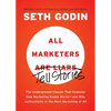 All Marketers Are Liars: The Underground Classic That Explains How Marketing Really Works--And Why Authenticity Is the Best Marketing of All - Paperback