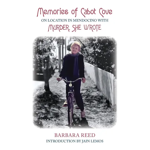 Memories of Cabot Cove: On Location in Mendocino with Murder, She Wrote - Paperback
