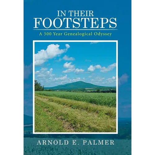 In Their Footsteps: A 500 Year Genealogical Odyssey - Hardcover