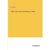 Table Traits with Something on Them - Paperback