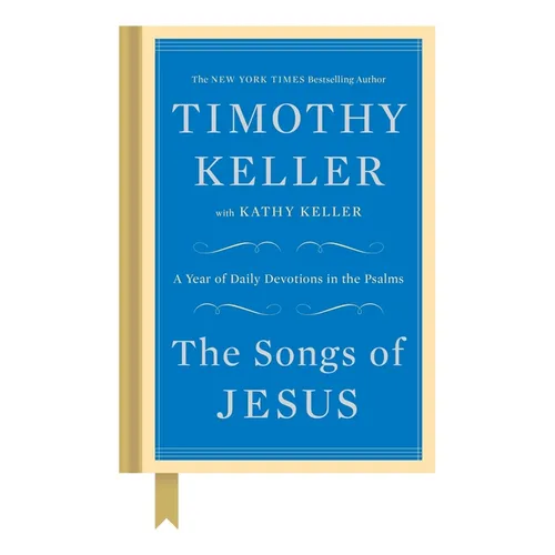 The Songs of Jesus: A Year of Daily Devotions in the Psalms - Hardcover