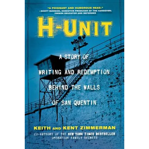 H-Unit: A Story of Writing and Redemption Behind the Walls of San Quentin - Paperback
