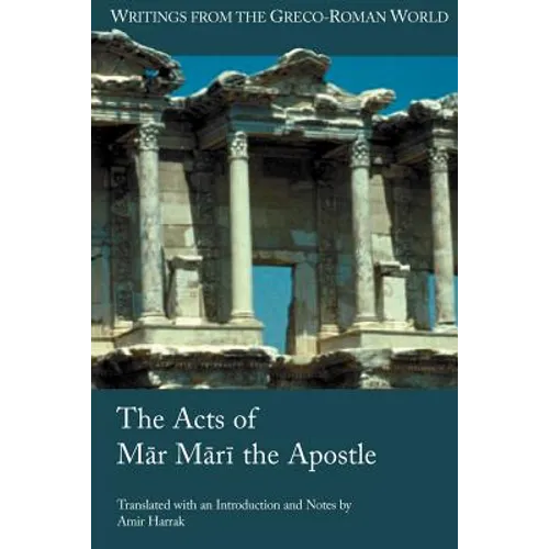 The Acts of Mar Mari the Apostle - Paperback