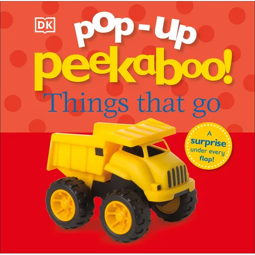 Pop-Up Peekaboo! Things That Go: A Speedy Surprise Under Every Flap! - Board Book