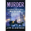 Murder at the Victoria and Albert Museum: The Enthralling Historical Whodunnit - Hardcover