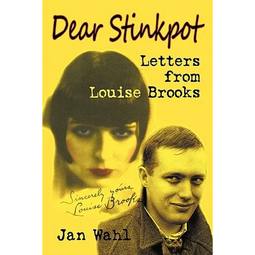Dear Stinkpot: Letters from Louise Brooks - Paperback