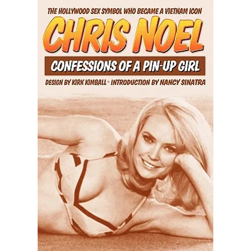 Confessions Of A Pin-Up Girl: The Hollywood Sex Symbol Who Became A Vietnam Icon - Paperback