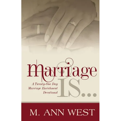 Marriage Is..: A Marriage Enrichment, 21-Day Devotional - Paperback