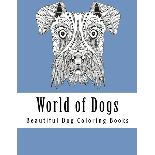World of Dogs: Adult Coloring Book For Dog Lovers - Paperback