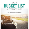 Our Bucket List Adventures: A Journal for Couples - Hardcover