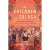 The Children of Solaga: Indigenous Belonging Across the U.S.-Mexico Border - Paperback