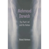 Mahmoud Darwish: The Poet's Art and His Nation - Hardcover