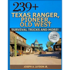 239+ Texas Ranger, Pioneer, Old West, ? Survival Tricks And More! - Paperback