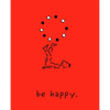 Be Happy (Deluxe Edition): A Little Book to Help You Live a Happy Life - Hardcover