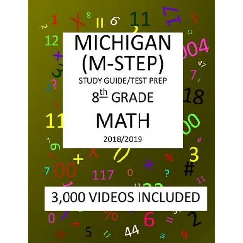 8th Grade MICHIGAN M-STEP, 2019 MATH, Test Prep: : 8th Grade MICHIGAN STUDENT TEST of EDUCATION PROGRESS 2019 MATH Test Prep/Study Guide - Paperback