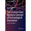 The License Giver Business Concept of Technological Innovation: A Game of Excellence - Paperback