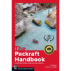 The Packraft Handbook: An Instructional Guide for the Curious - Paperback