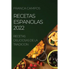Recetas Espanolas 2022: Recetas Deliciosas de la Tradicion - Paperback