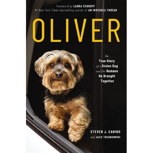 Oliver: The True Story of a Stolen Dog and the Humans He Brought Together - Paperback
