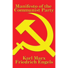 Manifesto of the Communist Party: A Foundational Text of Socialism, Communism, and Modern Political Thought - Hardcover