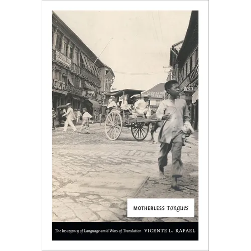 Motherless Tongues: The Insurgency of Language Amid Wars of Translation - Paperback
