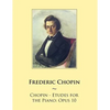 Chopin - Etudes for the Piano: Opus 10 - Paperback