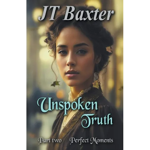 Unspoken Truth Perfect Moments - Paperback